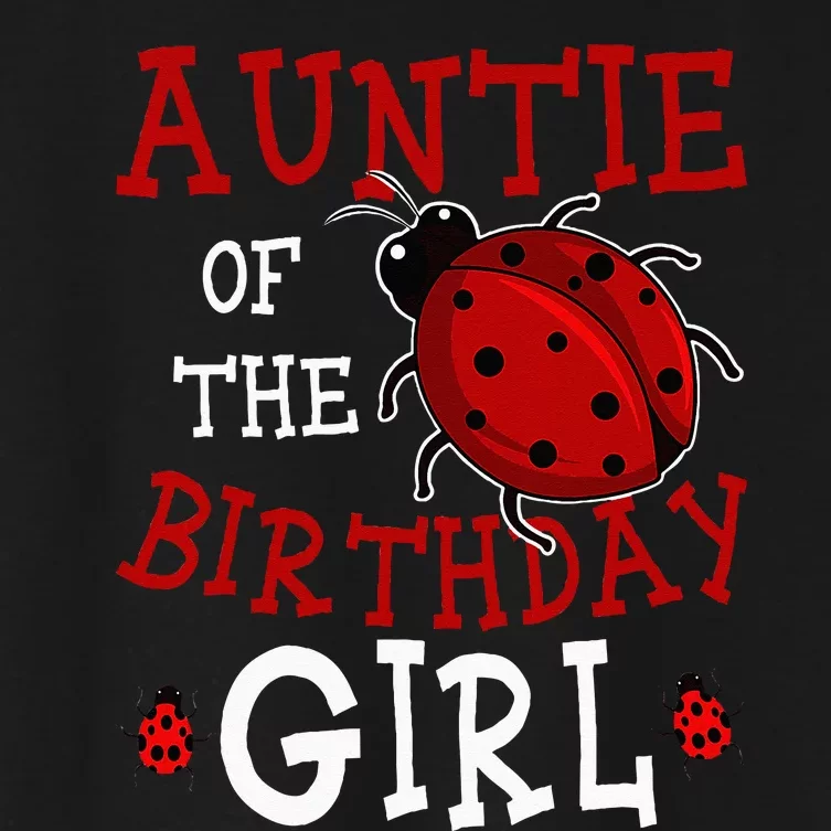 Auntie Of The Birthday Girl Ladybug Bday Party Celebration Women's Crop Top Tee