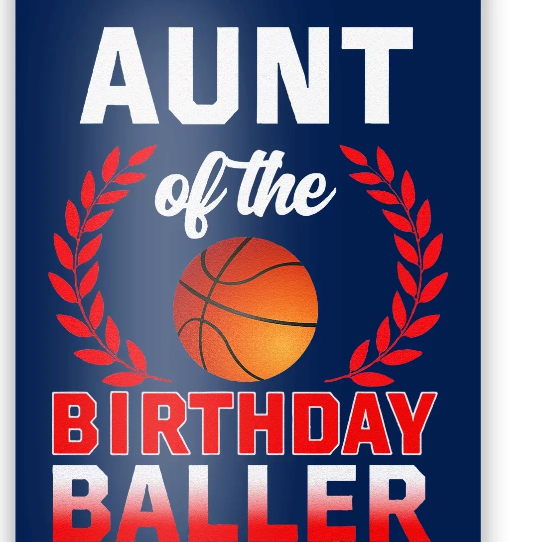 Aunt Of The Birthday Baller Basketball Theme Bday Party Poster