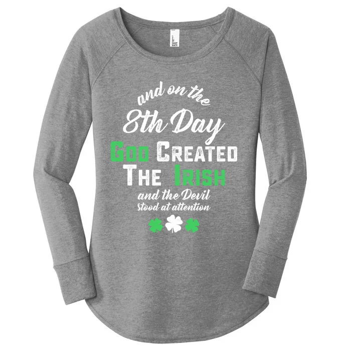 And On The 8th Day God Created The Irish And The Devil Stood Funny Gift Women's Perfect Tri Tunic Long Sleeve Shirt