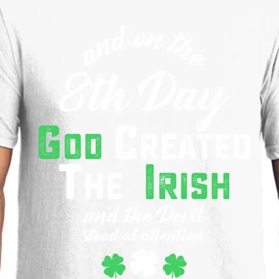 And On The 8th Day God Created The Irish And The Devil Stood Funny Gift Pajama Set