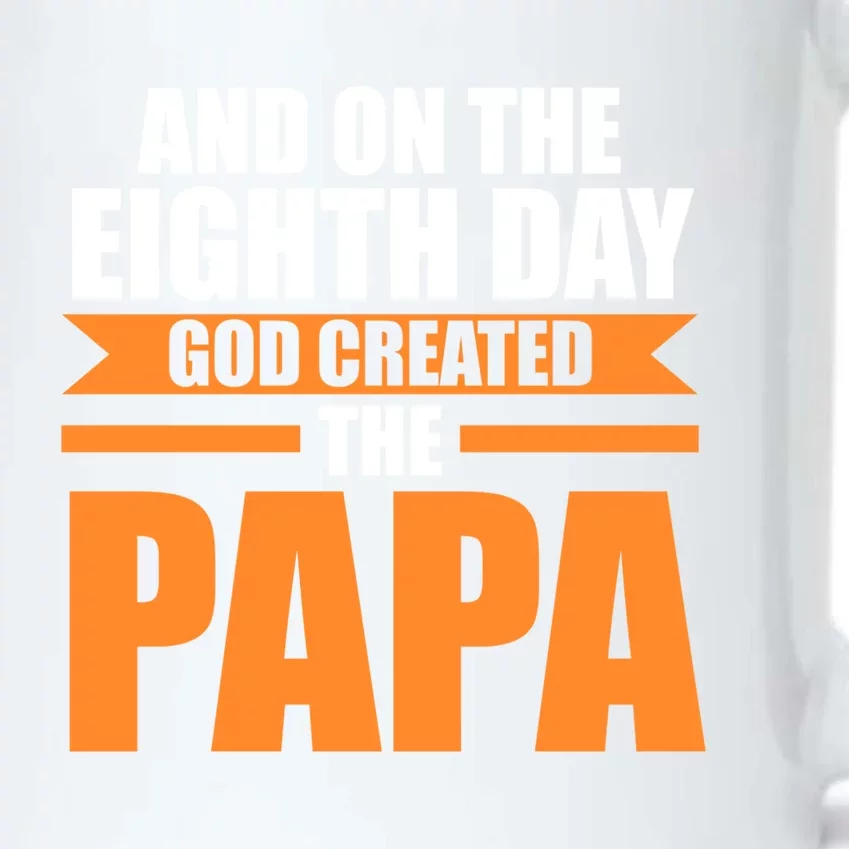 And On The Eighth Day God Created The Papa Grandpa Papa Gift Black Color Changing Mug