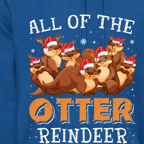 All Of The Otter Reindeer Christmas Funny Cute Gift Premium Hoodie