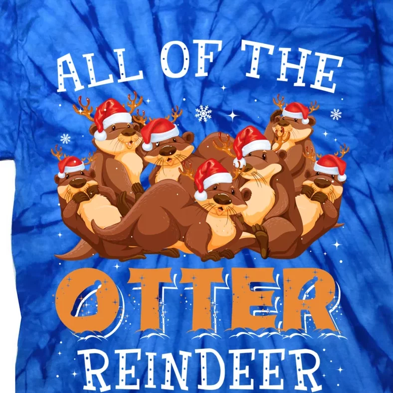 All Of The Otter Reindeer Christmas Funny Cute Gift Tie-Dye T-Shirt