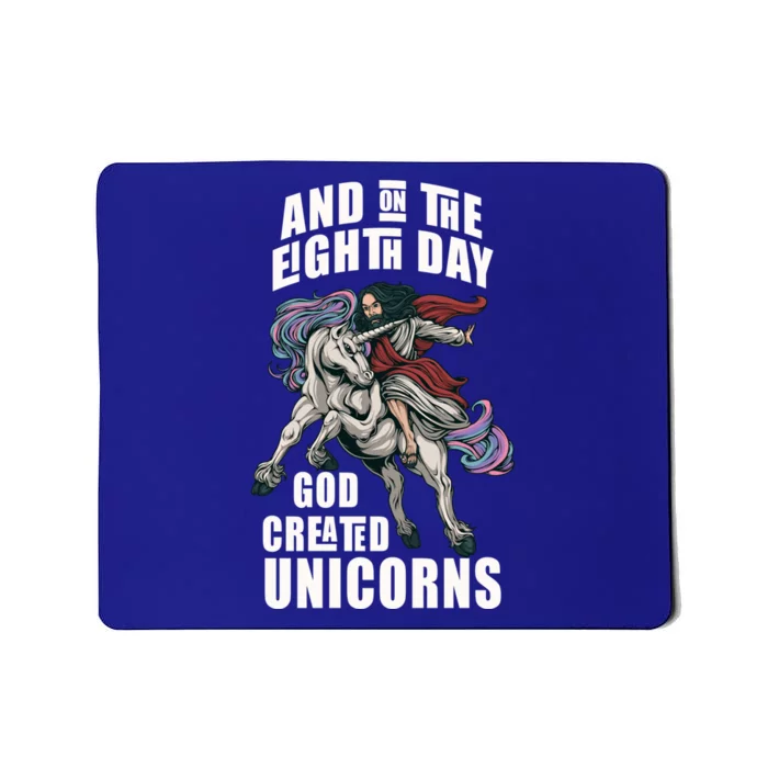 And On The Eighth Day God Created Unicorns Funny Jesus Gift Mousepad