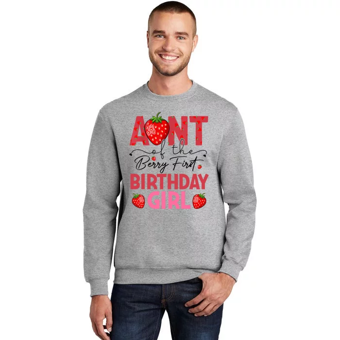 Aunt Of The Berry First Birthday Gifts Sweet Strawberry Tall Sweatshirt