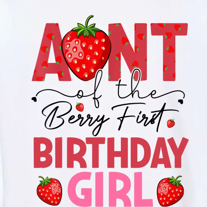 Aunt Of The Berry First Birthday Gifts Sweet Strawberry Garment-Dyed Sweatshirt