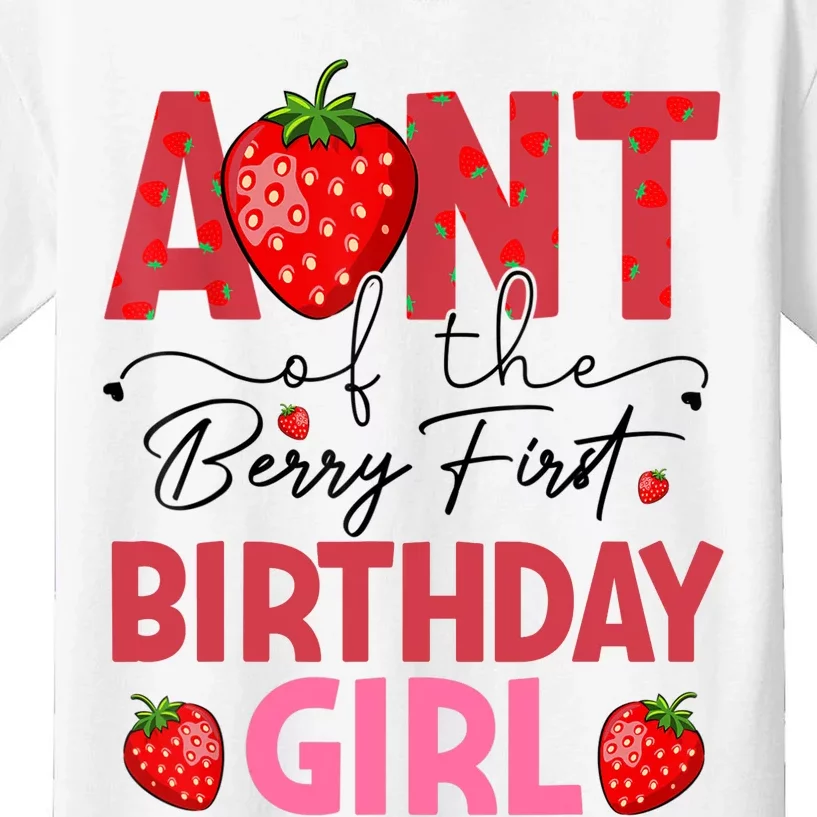 Aunt Of The Berry First Birthday Gifts Sweet Strawberry Kids T-Shirt