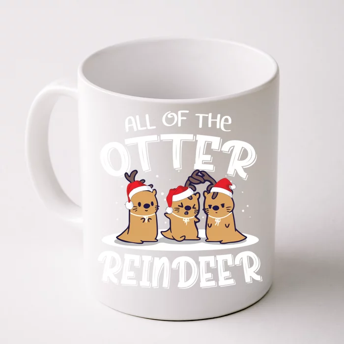 All Of The Otter Reindeer Christmas Otter Lover Cute Gift Front & Back Coffee Mug