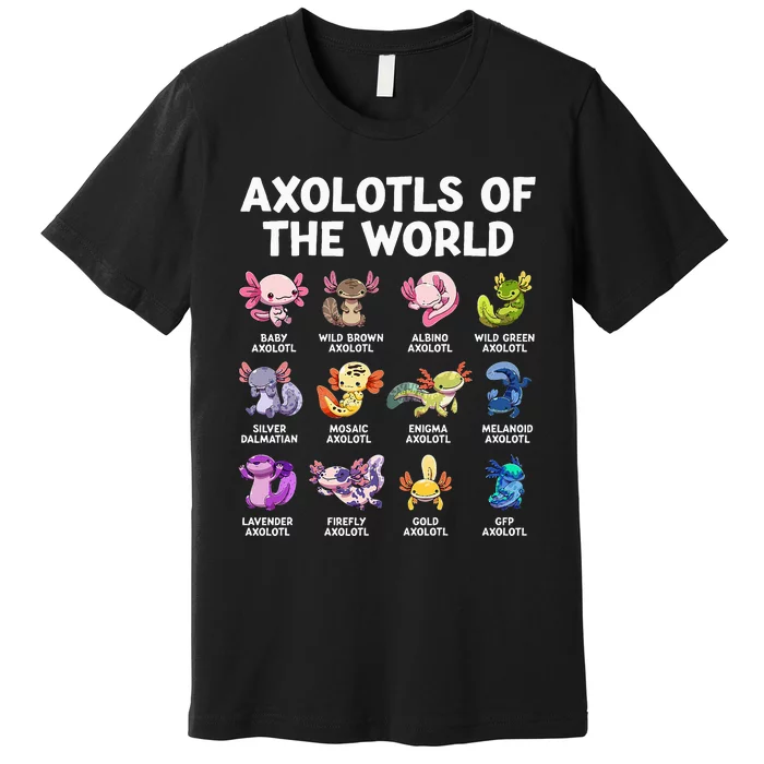 Axolotls Of The World Kawaii Types Of Axolotl Fish Amphibian Premium T-Shirt