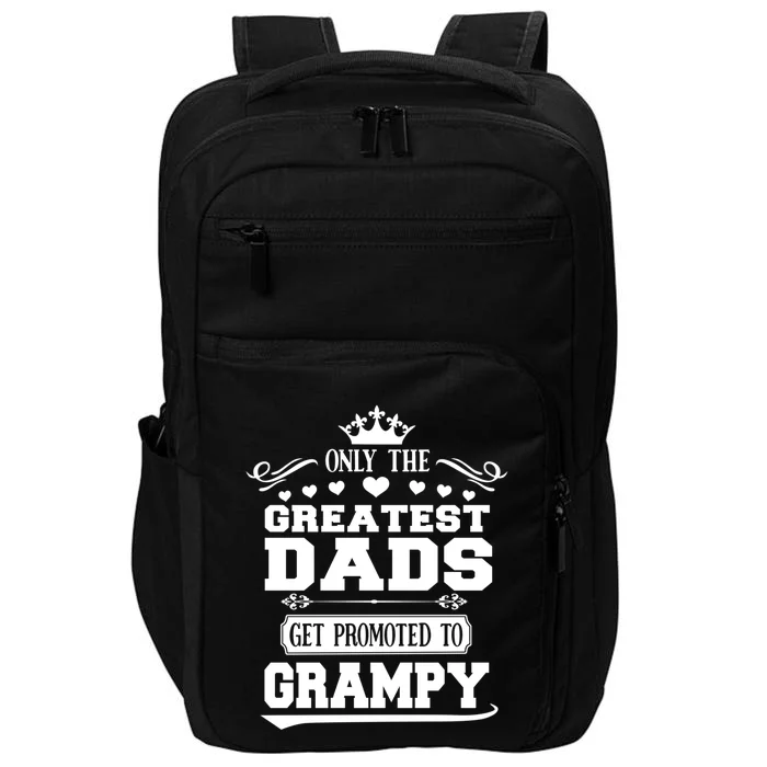 Awesome Only The Greatest Dads Get Promoted To Grampy Gift Impact Tech Backpack