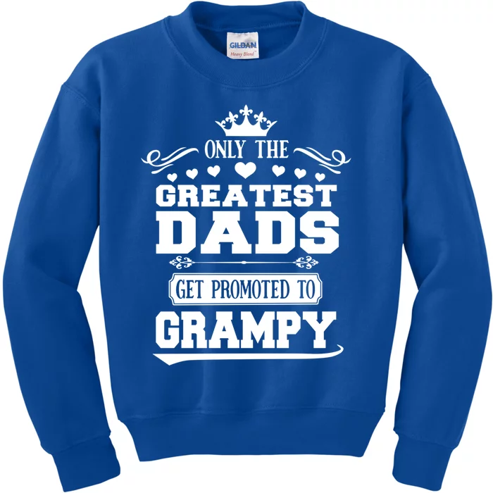 Awesome Only The Greatest Dads Get Promoted To Grampy Gift Kids Sweatshirt