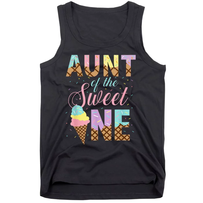 Aunt Of The Sweet One Ice Cream 1st First Birthday Family Tank Top