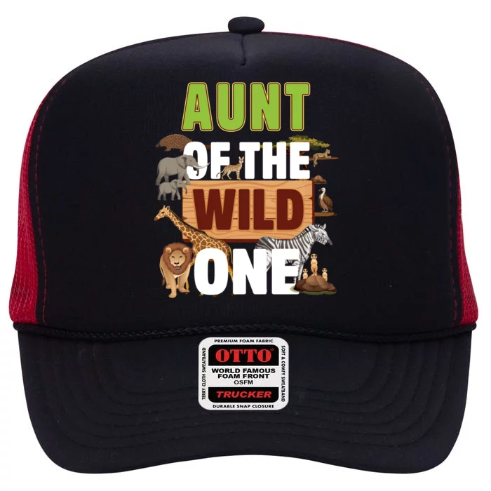 Aunt Of The Wild One Zoo Birthday Safari Jungle Animal Gift High Crown Mesh Trucker Hat