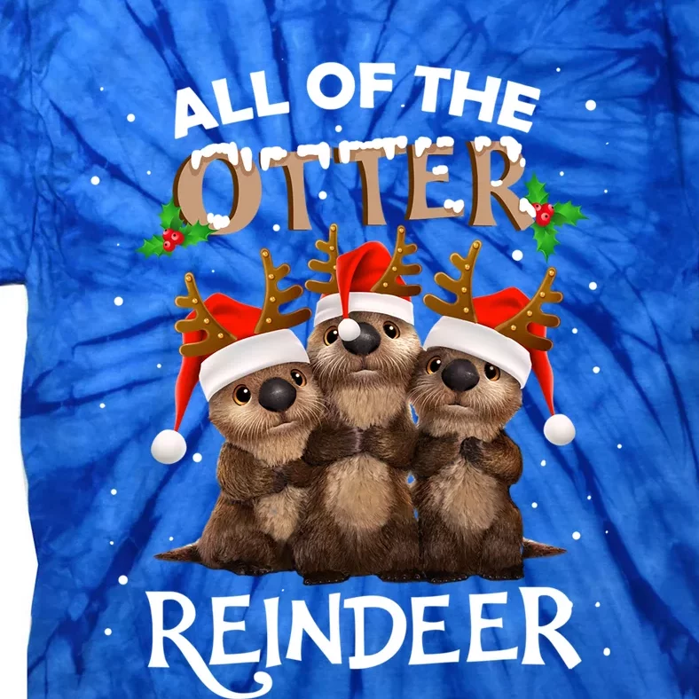 All Of The Otter Reindeer Christmas Funny Cute Gift Tie-Dye T-Shirt