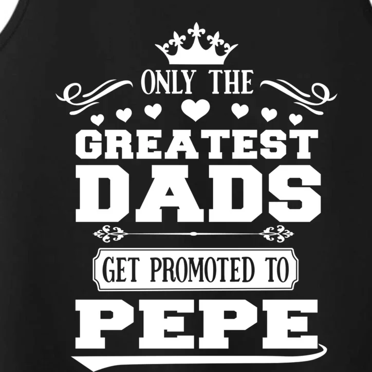 Awesome Only The Greatest Dads Get Promoted To Pepe Gift Performance Tank