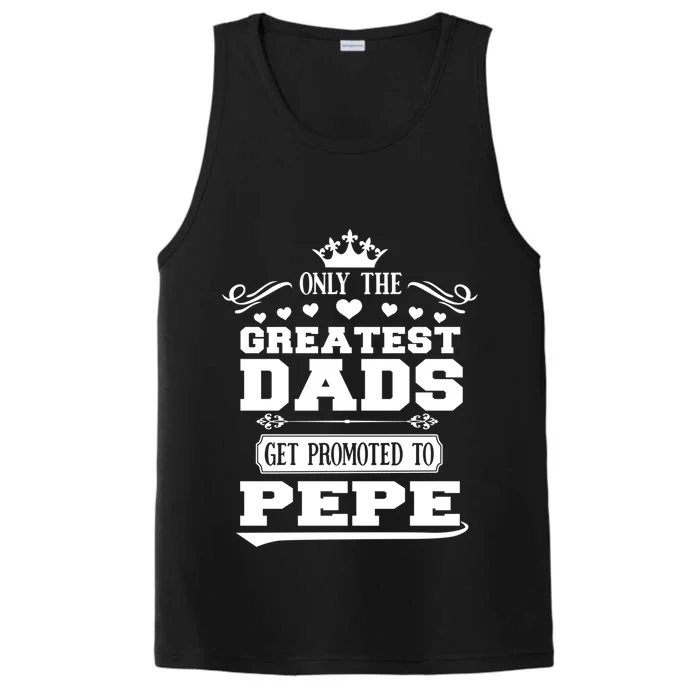 Awesome Only The Greatest Dads Get Promoted To Pepe Gift Performance Tank