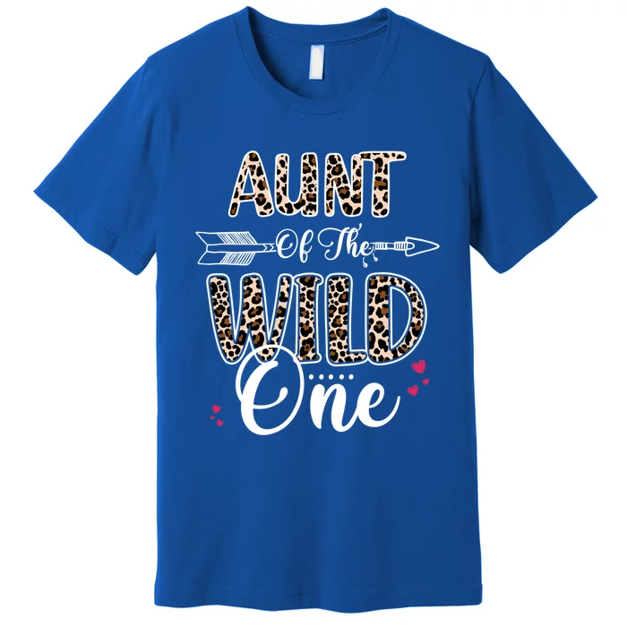 Aunt Of The Wild One Zoo Themed Leopard 1st Birthday Party Great Gift Premium T-Shirt