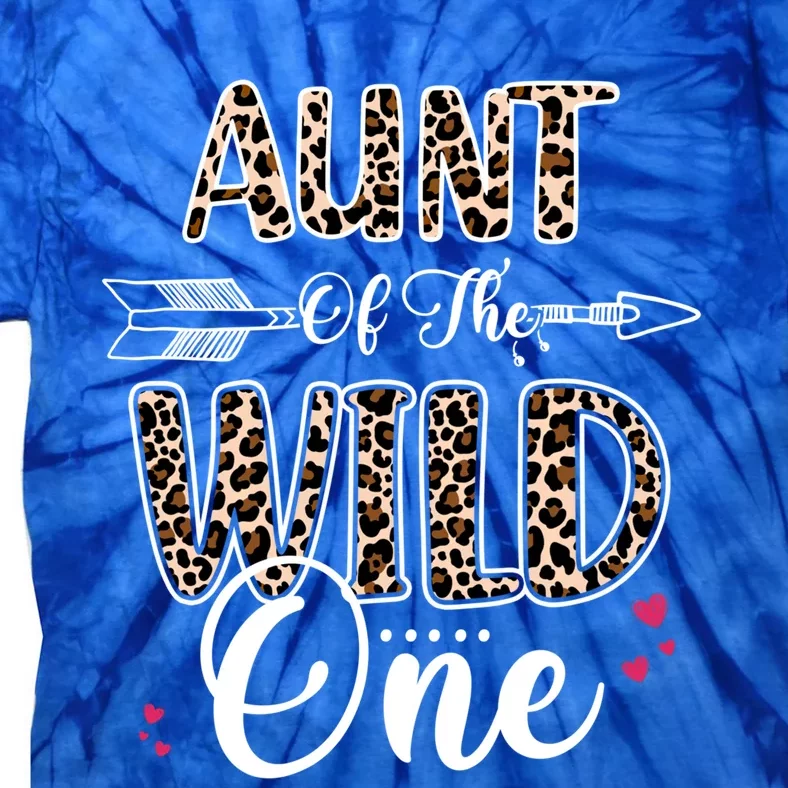 Aunt Of The Wild One Zoo Themed Leopard 1st Birthday Party Great Gift Tie-Dye T-Shirt