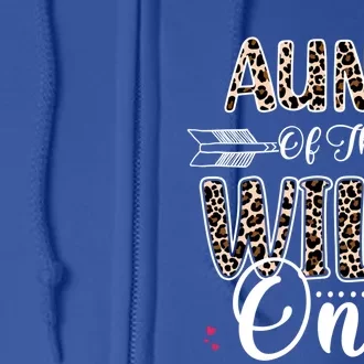 Aunt Of The Wild One Zoo Themed Leopard 1st Birthday Party Great Gift Full Zip Hoodie