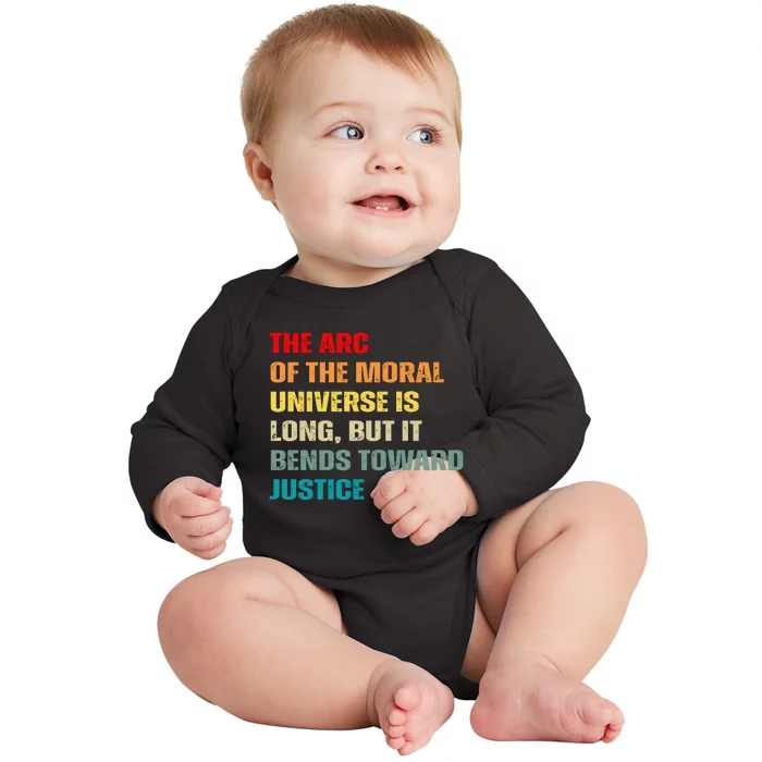 Arc Of Th Moral Universe Is Long But It Bends Toward Justice Cool Baby Long Sleeve Bodysuit