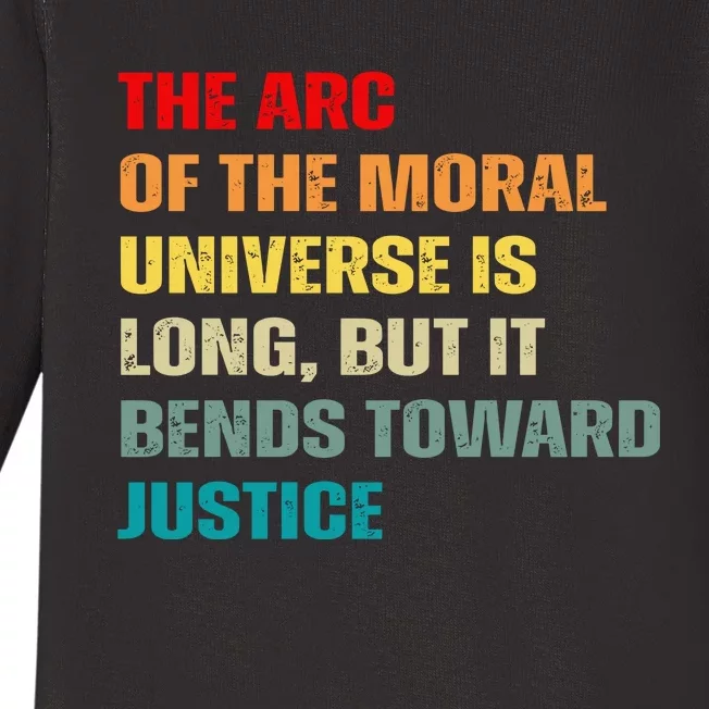 Arc Of Th Moral Universe Is Long But It Bends Toward Justice Cool Baby Long Sleeve Bodysuit