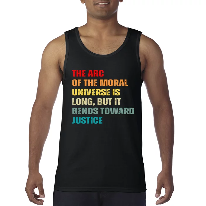 Arc Of Th Moral Universe Is Long But It Bends Toward Justice Cool Tank Top