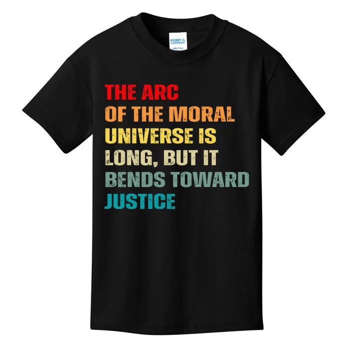 Arc Of Th Moral Universe Is Long But It Bends Toward Justice Cool Kids T-Shirt