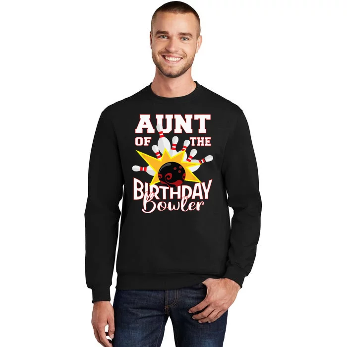 Aunt Of The Birthday Bowler Bowling Party Tall Sweatshirt