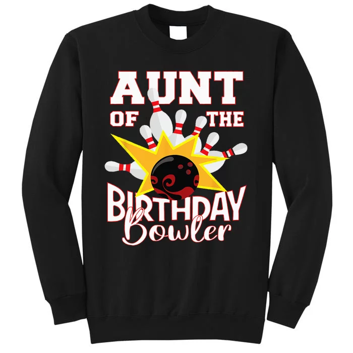 Aunt Of The Birthday Bowler Bowling Party Tall Sweatshirt