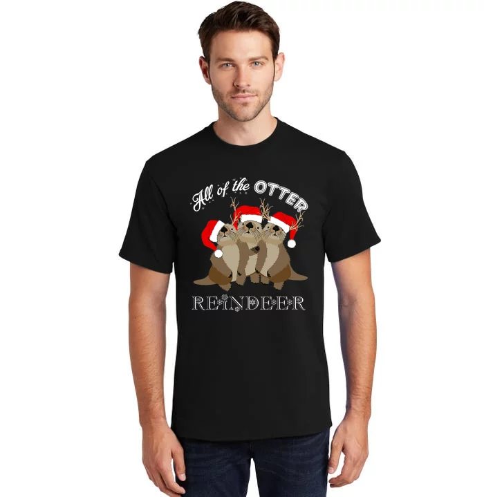 All Of The Otter Reindeer Funny Other Christmas Beaver Tall T-Shirt