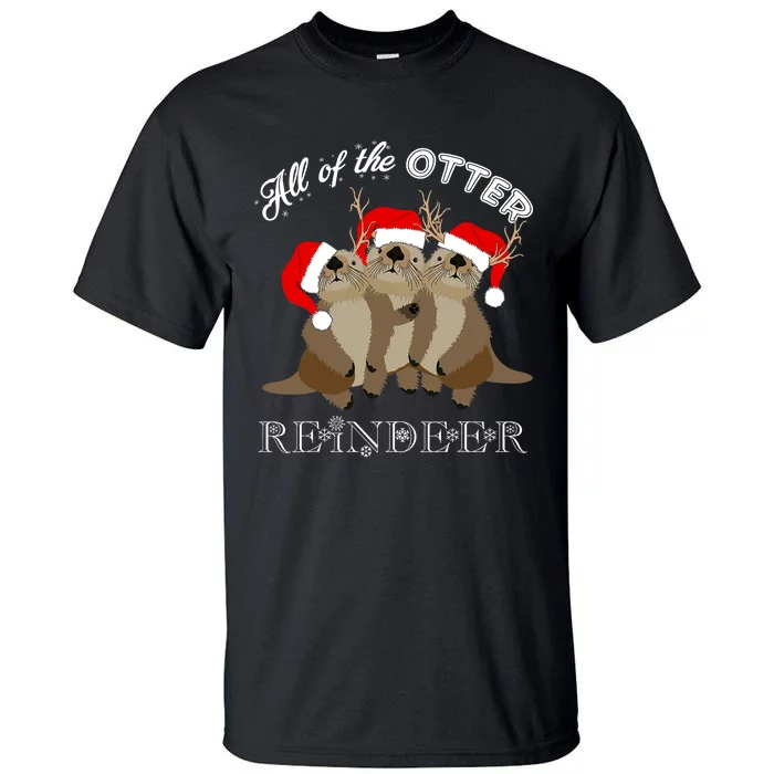 All Of The Otter Reindeer Funny Other Christmas Beaver Tall T-Shirt