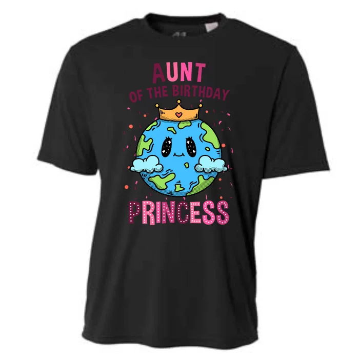 Aunt Of The Birthday Princess Earth Day Birthday Meaningful Gift Cooling Performance Crew T-Shirt