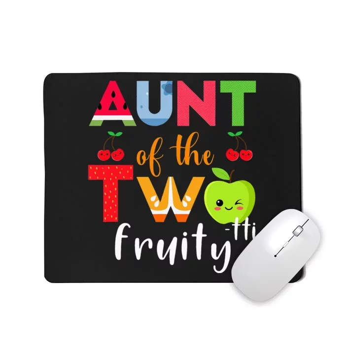 Aunt Of the Twotti Frutti 2nd Birthday Party Fruit Themed Mousepad