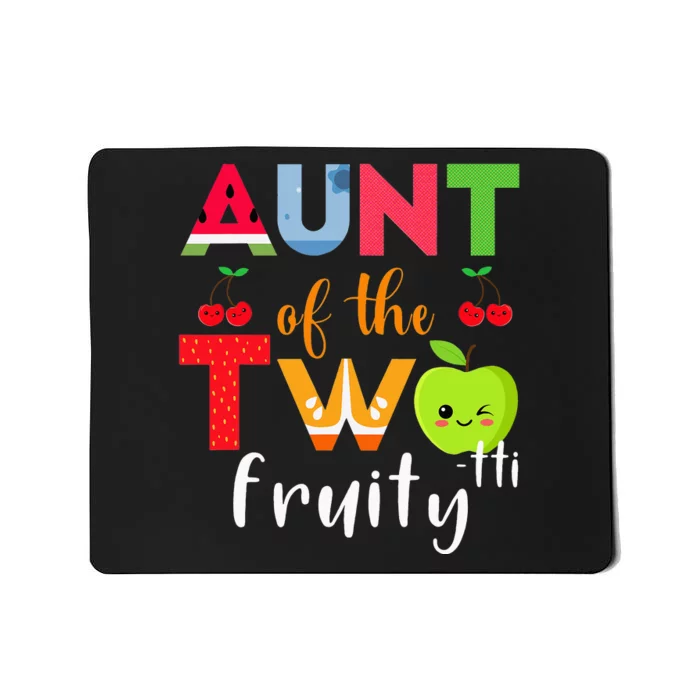 Aunt Of the Twotti Frutti 2nd Birthday Party Fruit Themed Mousepad