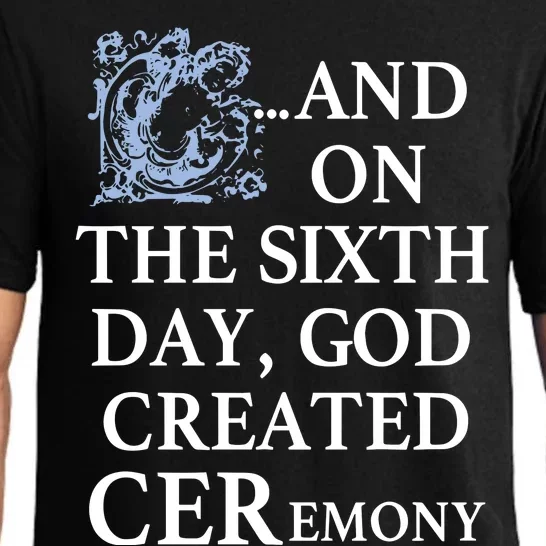 And On The Sixth Day God Created Ceremony Pajama Set