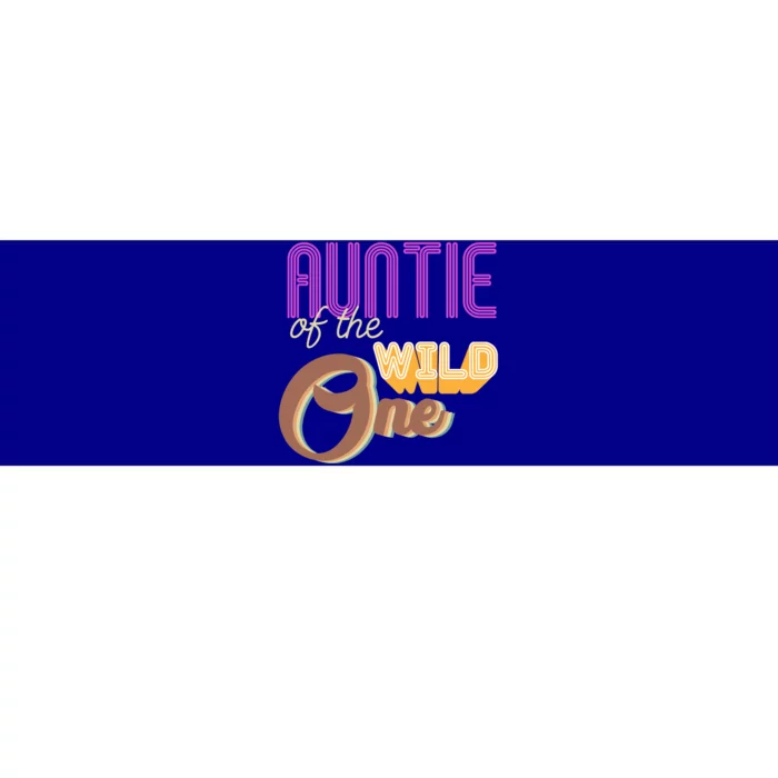 Auntie Of The Wild One For Best Aunt Ever Cool Gift Bumper Sticker