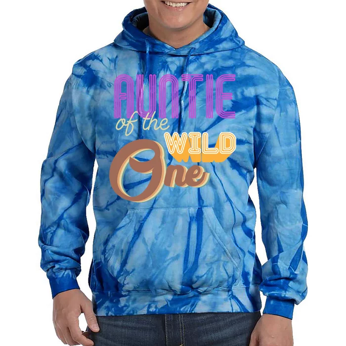 Auntie Of The Wild One For Best Aunt Ever Cool Gift Tie Dye Hoodie