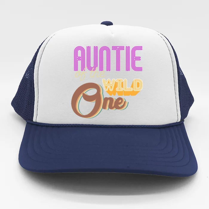 Auntie Of The Wild One For Best Aunt Ever Cool Gift Trucker Hat