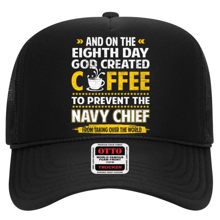 Chief And On The 8th Day God Created Coffee Na Vy High Crown Mesh Trucker Hat