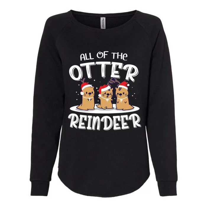 All Of The Otter Reindeer Christmas Otter Lover Great Gift Womens California Wash Sweatshirt