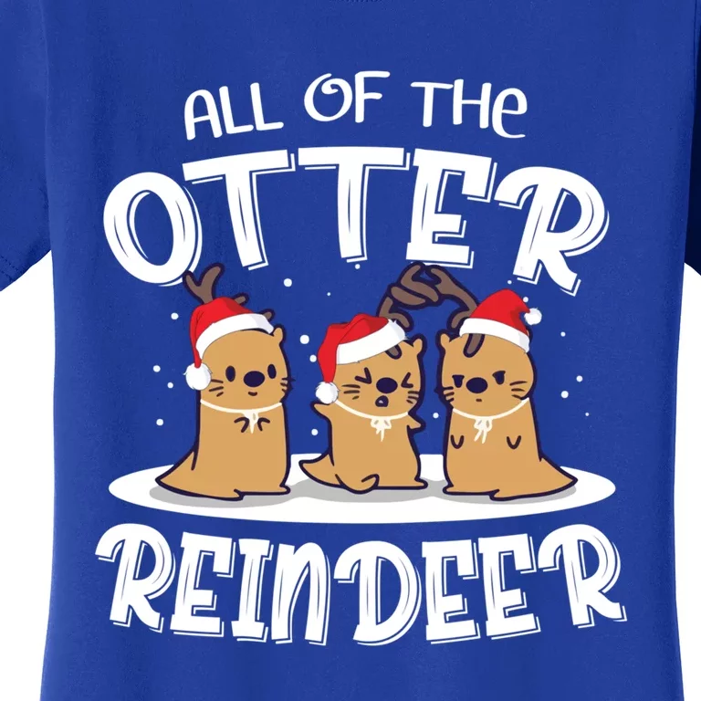 All Of The Otter Reindeer Christmas Otter Lover Great Gift Women's T-Shirt