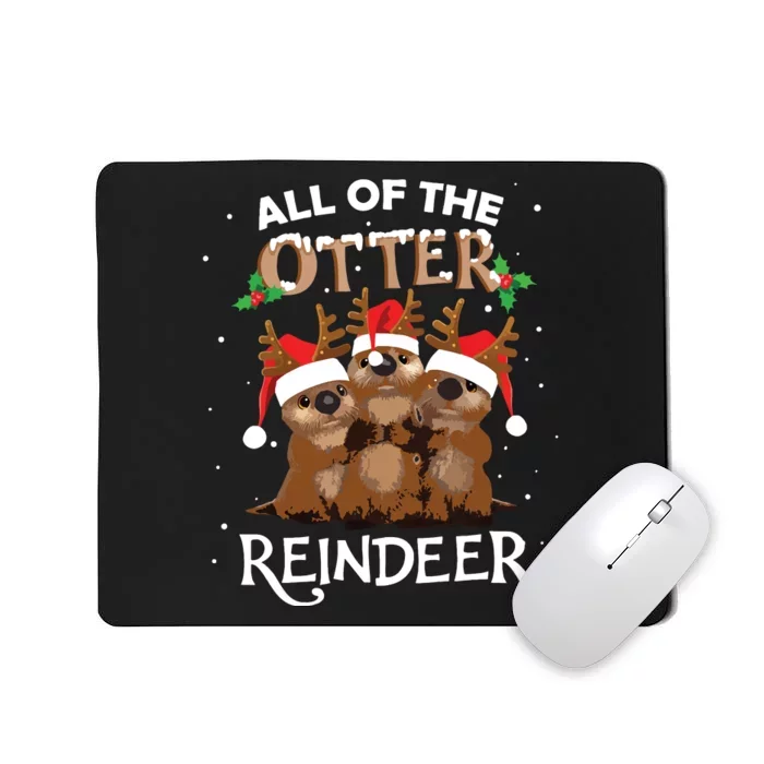 All Of The Otter Reindeer Christmas Funny Cute Mousepad