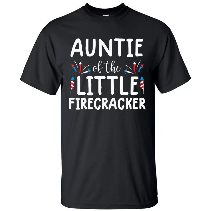 auntie of the little firecracker funny 4th of july Tall T-Shirt