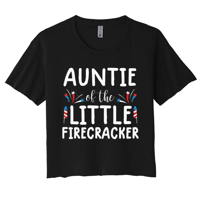 auntie of the little firecracker funny 4th of july Women's Crop Top Tee