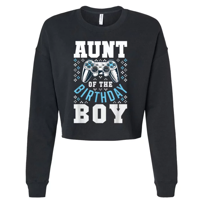 Aunt Of The Birthday Boy Matching Video Gamer Birthday Party Cropped Pullover Crew