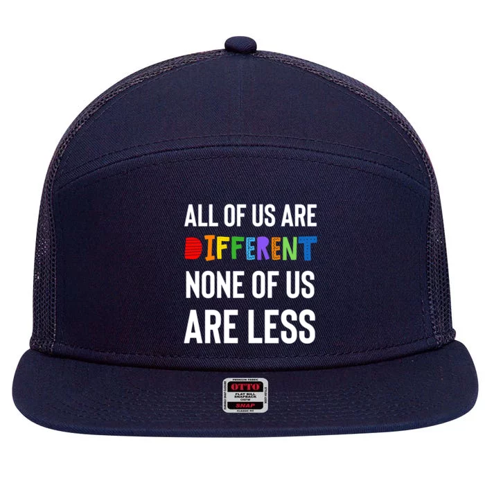 All Of Us Are Different. None Of Us Are Less. 7 Panel Mesh Trucker Snapback Hat