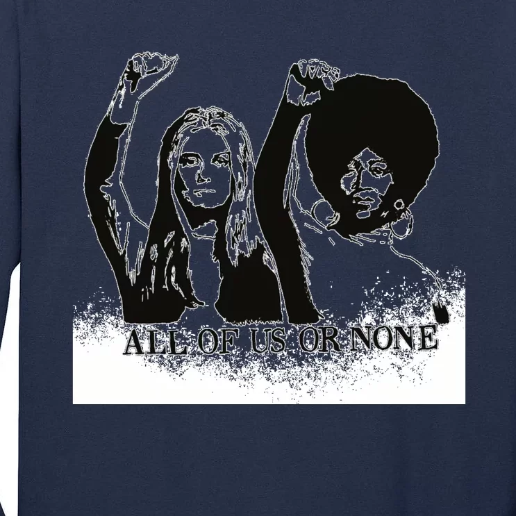 All Of Us Or None Tall Long Sleeve T-Shirt