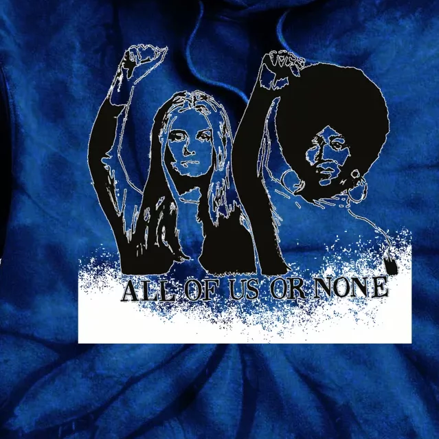 All Of Us Or None Tie Dye Hoodie