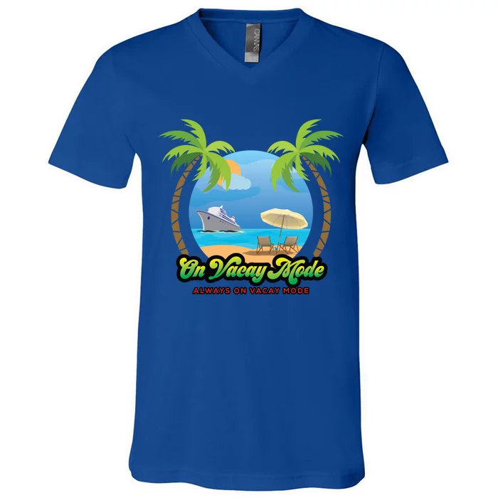 Always On Vacay Mode Gift V-Neck T-Shirt