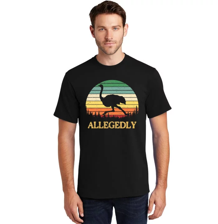 Allegedly Ostrich Vintage Retro Funny Ostrich Lover Tall T-Shirt